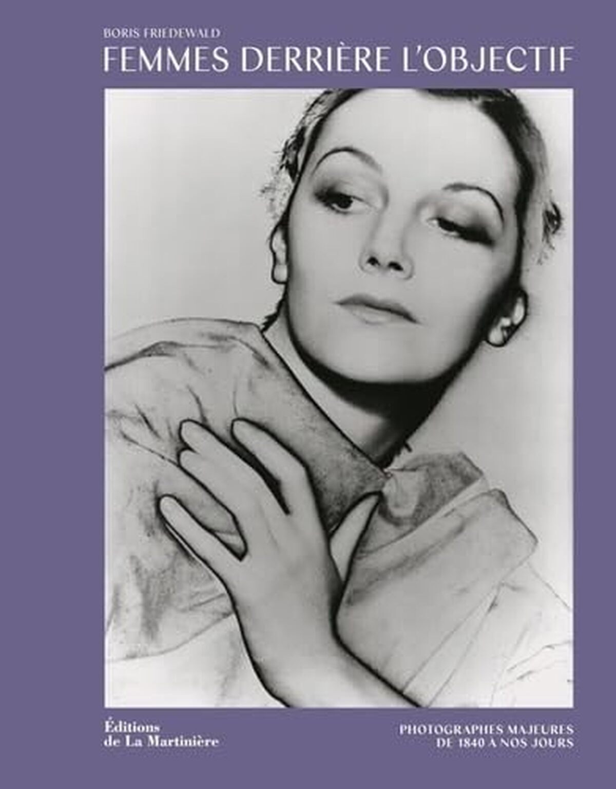 Avis : "Femmes derrière l'objectif" - Histoire des photographes majeures